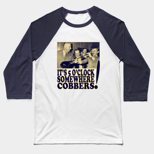 Oz Icons - Bob Hawke - IT'S 5 O'CLOCK SOMEWHERE Baseball T-Shirt by OG Ballers